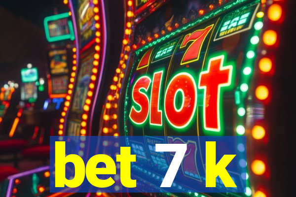bet 7 k